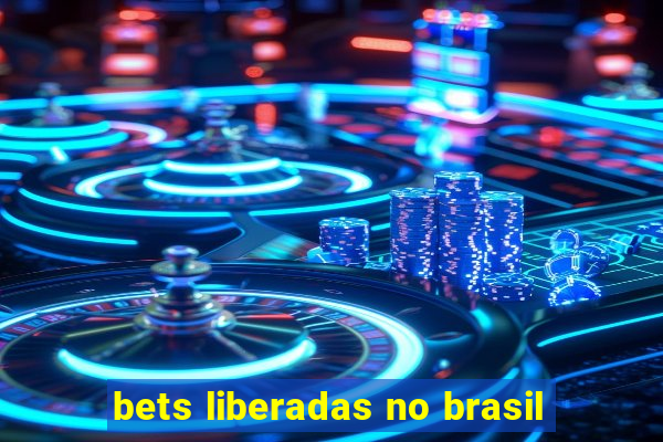 bets liberadas no brasil